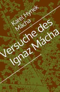 K. H. Mácha sbírka Versuche des Ignaz Macha